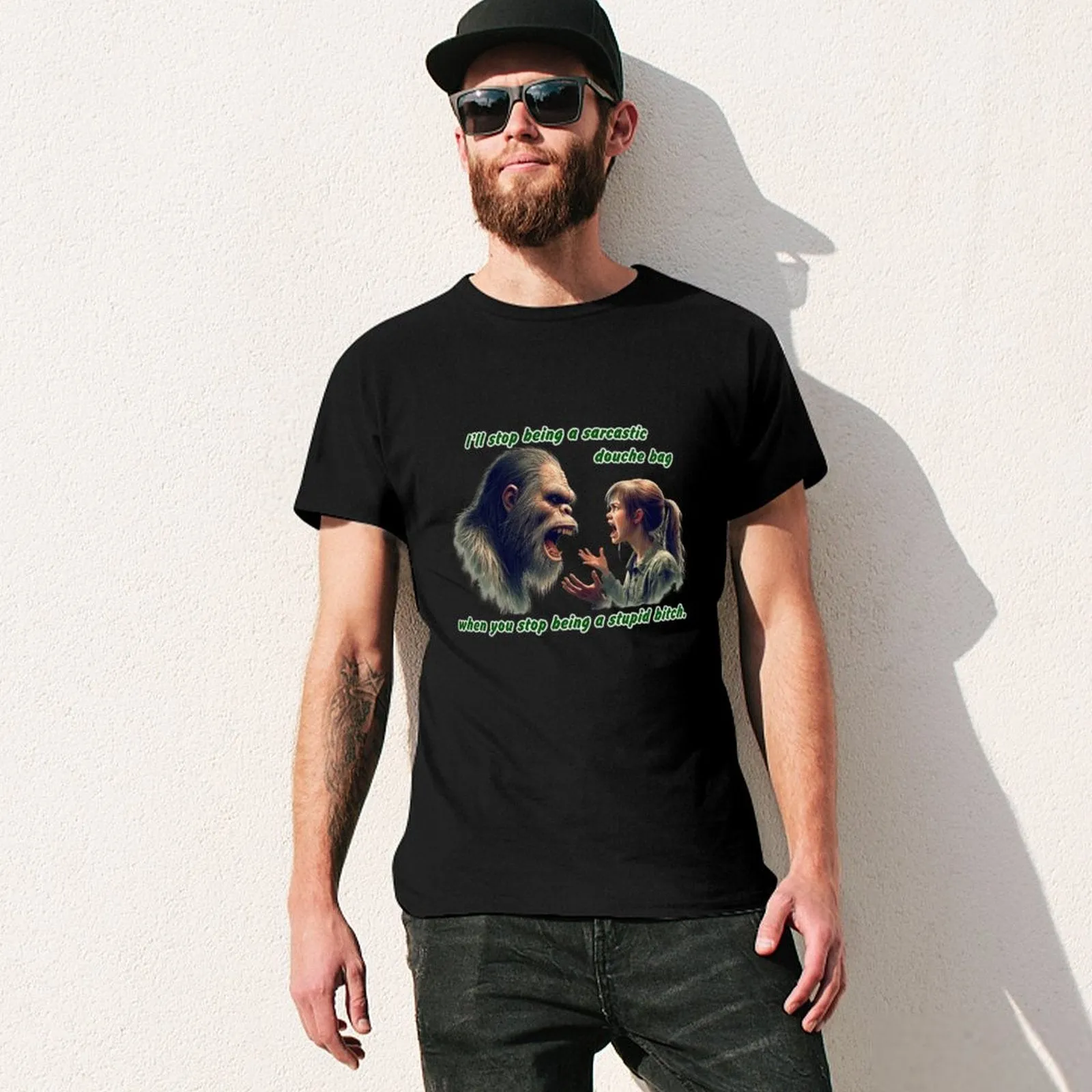 "I'll stop being a sarcastic..." Bigfoot, Sasquatch, Short Sleeve Cotton T-shirt Men (High Definition & Dual-sided Printing)