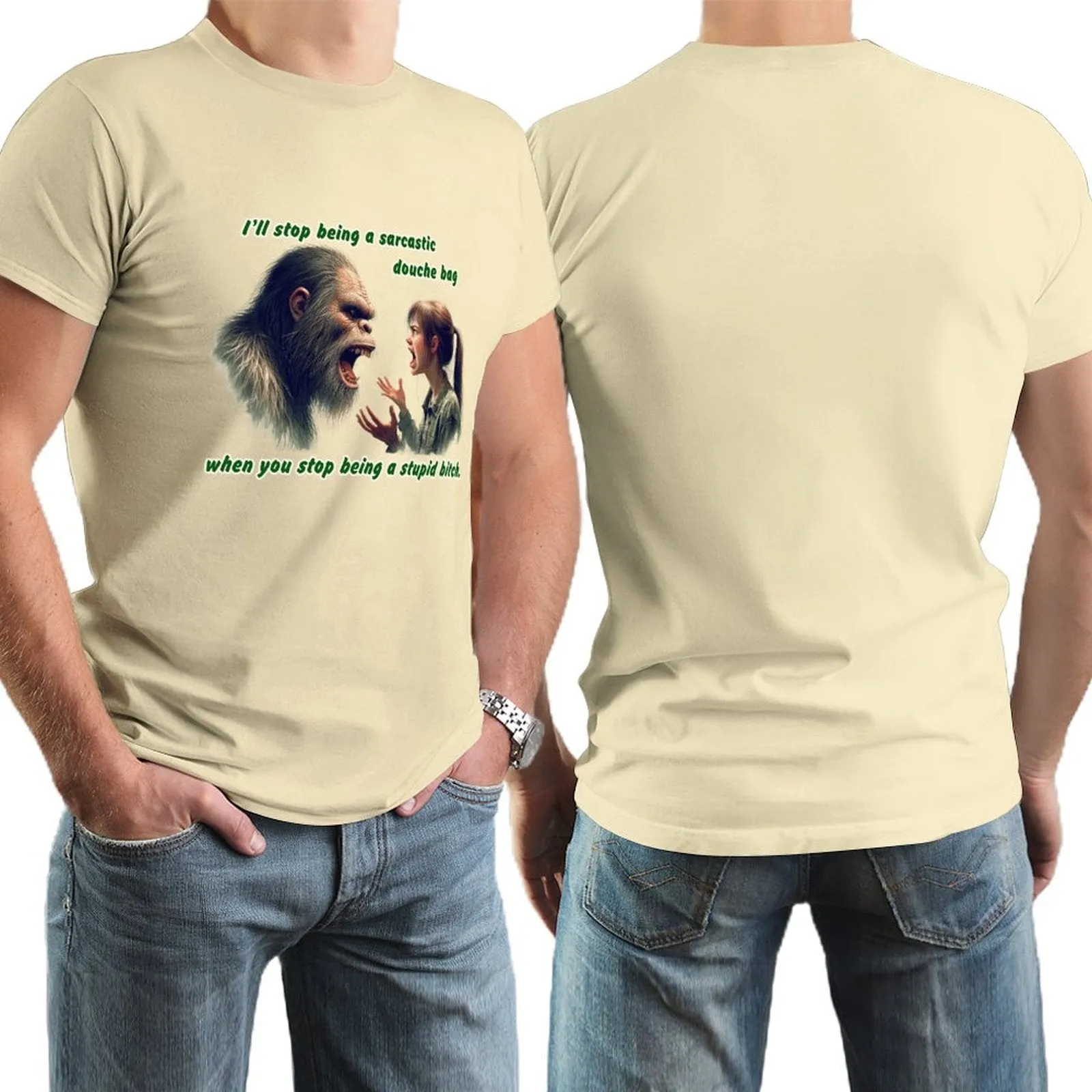 "I'll stop being a sarcastic..." Bigfoot, Sasquatch, Short Sleeve Cotton T-shirt Men (High Definition & Dual-sided Printing)