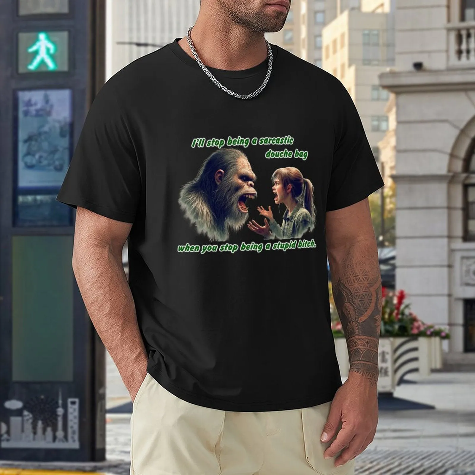 "I'll stop being a sarcastic..." Bigfoot, Sasquatch, Short Sleeve Cotton T-shirt Men (High Definition & Dual-sided Printing)