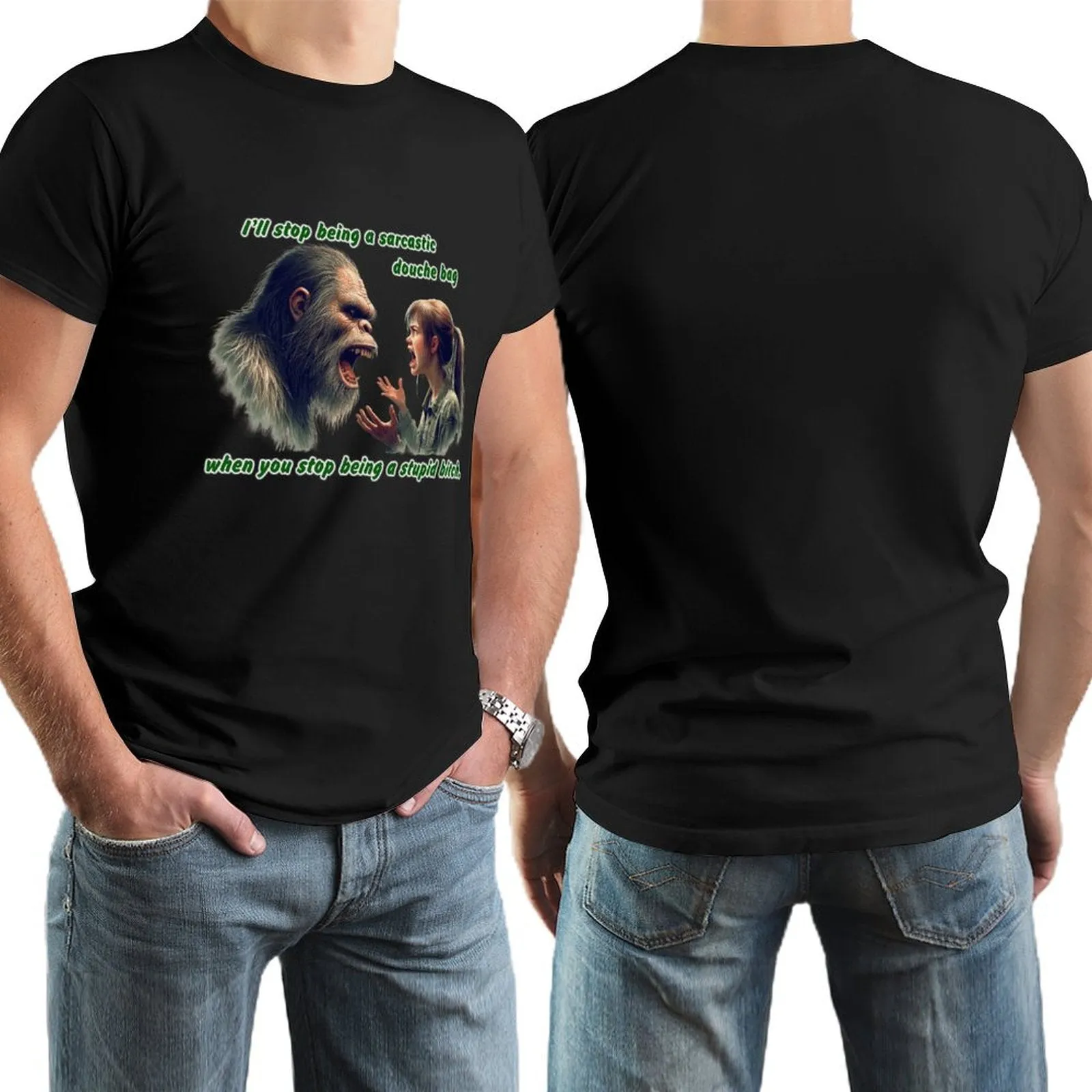 "I'll stop being a sarcastic..." Bigfoot, Sasquatch, Short Sleeve Cotton T-shirt Men (High Definition & Dual-sided Printing)