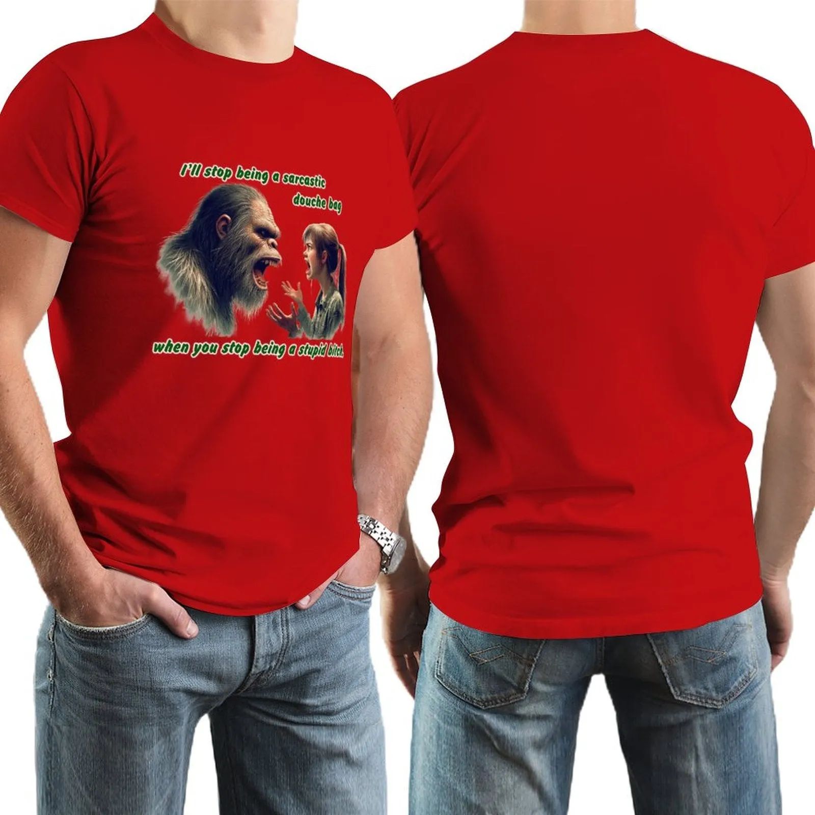 "I'll stop being a sarcastic..." Bigfoot, Sasquatch, Short Sleeve Cotton T-shirt Men (High Definition & Dual-sided Printing)