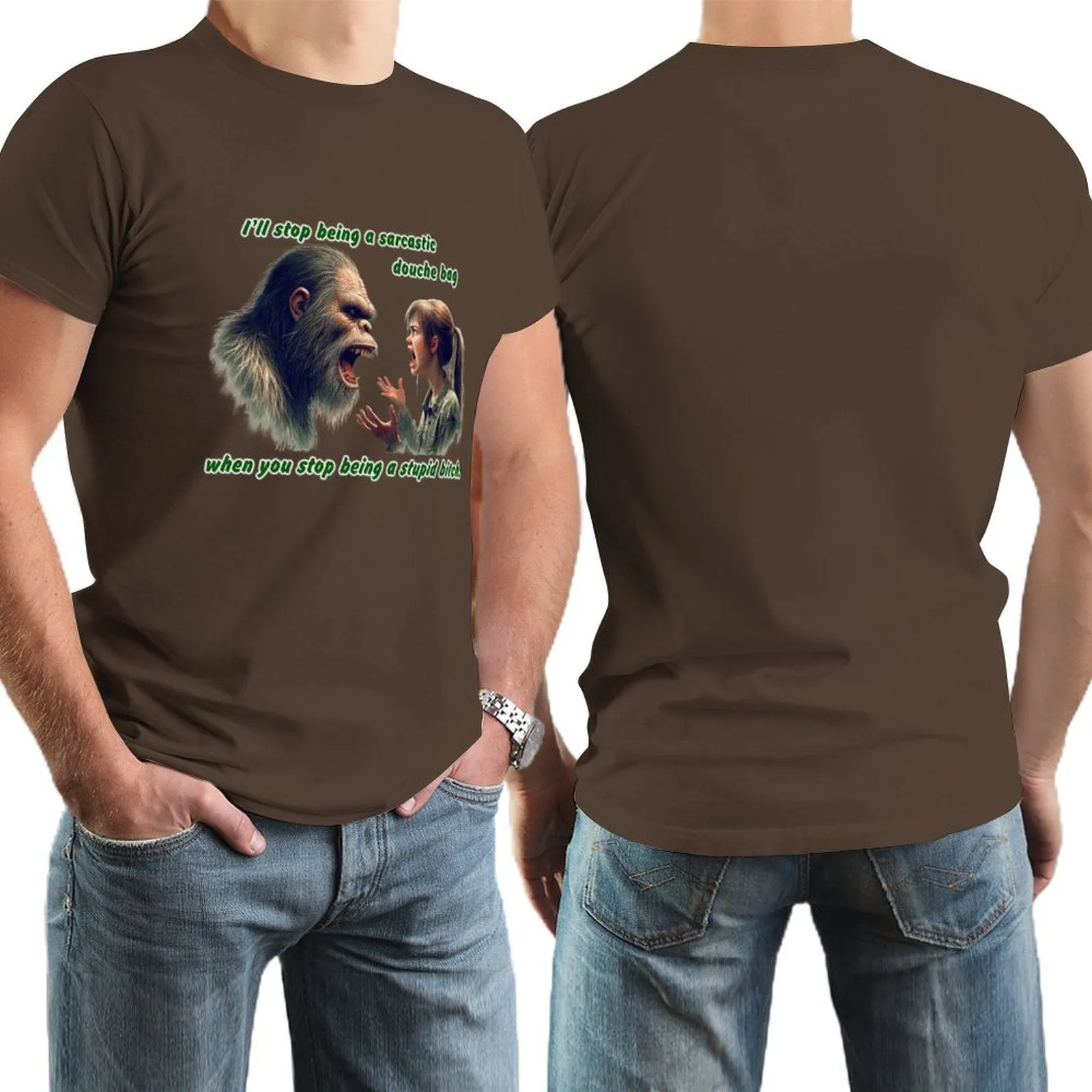 "I'll stop being a sarcastic..." Bigfoot, Sasquatch, Short Sleeve Cotton T-shirt Men (High Definition & Dual-sided Printing)